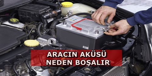 Araba Aküsü Neden Boşalır Muhtemel Sebepler Nelerdir?